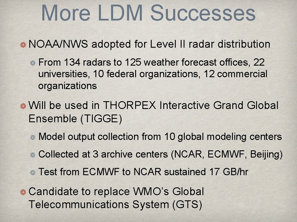 More LDM Successes NOAA/NWS adopted for Level II radar distribution From 134 radars to