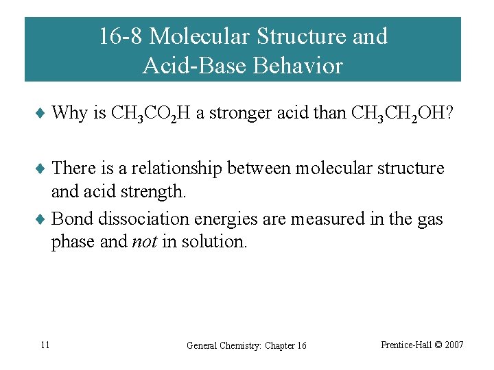 16 -8 Molecular Structure and Acid-Base Behavior ¨ Why is CH 3 CO 2