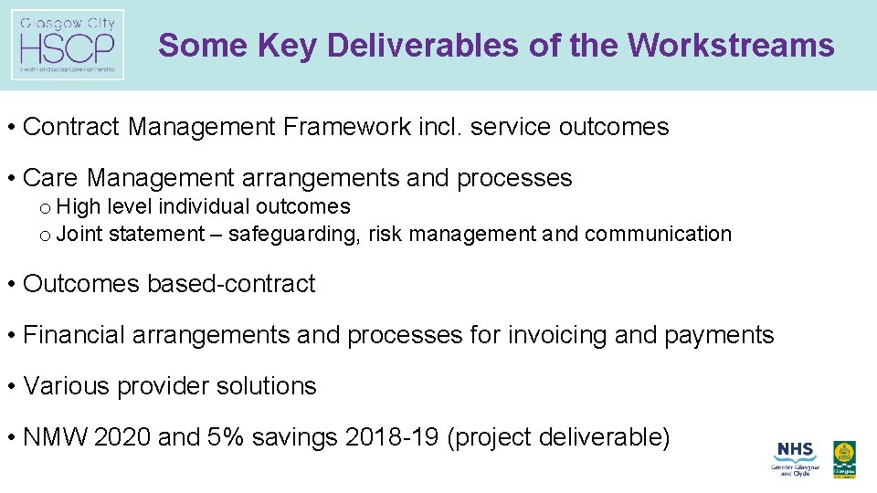 Some Key Deliverables of the Workstreams • Contract Management Framework incl. service outcomes •