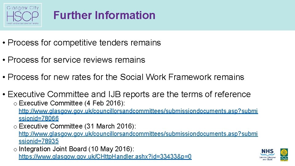 Further Information • Process for competitive tenders remains • Process for service reviews remains