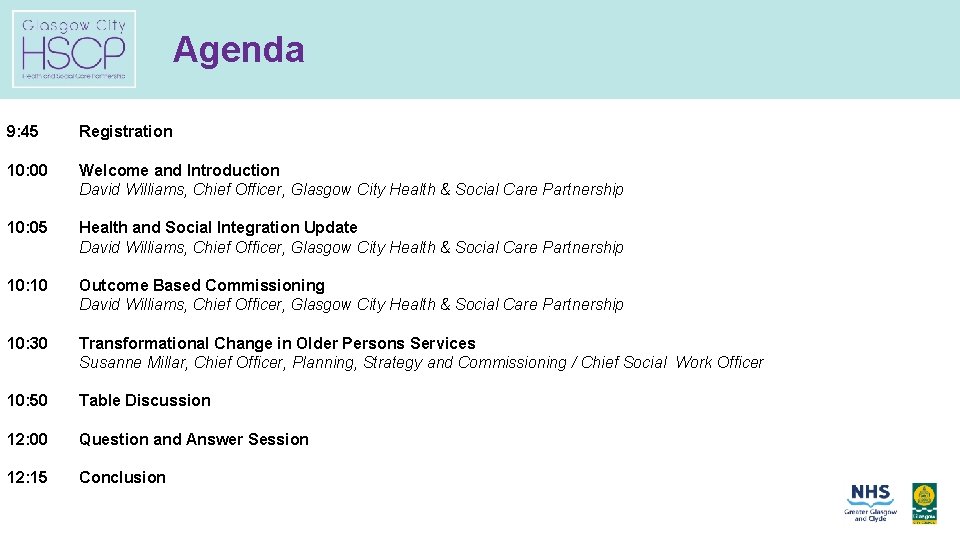 Agenda 9: 45 Registration 10: 00 Welcome and Introduction David Williams, Chief Officer, Glasgow