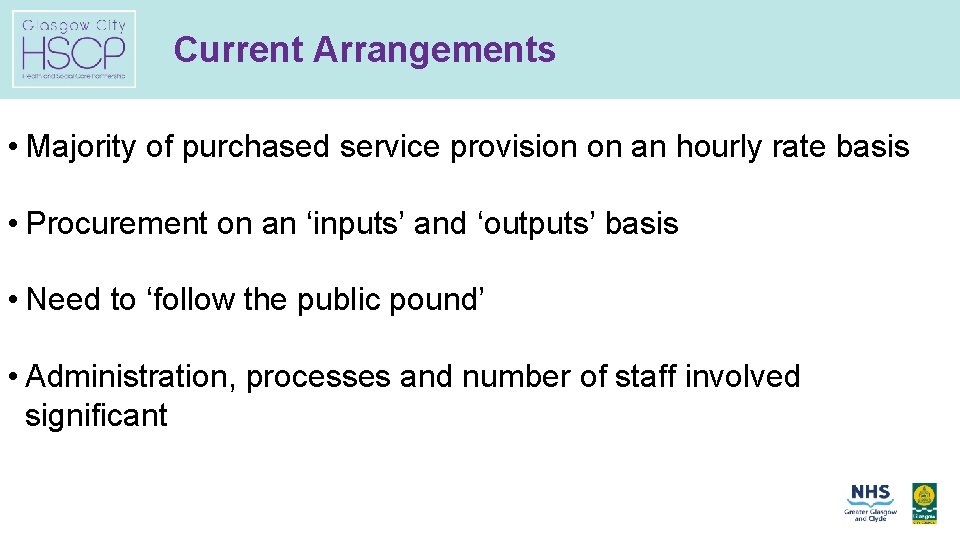 Current Arrangements • Majority of purchased service provision on an hourly rate basis •
