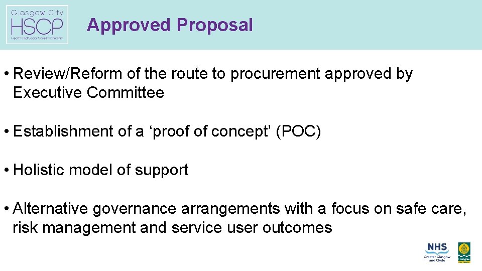 Approved Proposal • Review/Reform of the route to procurement approved by Executive Committee •