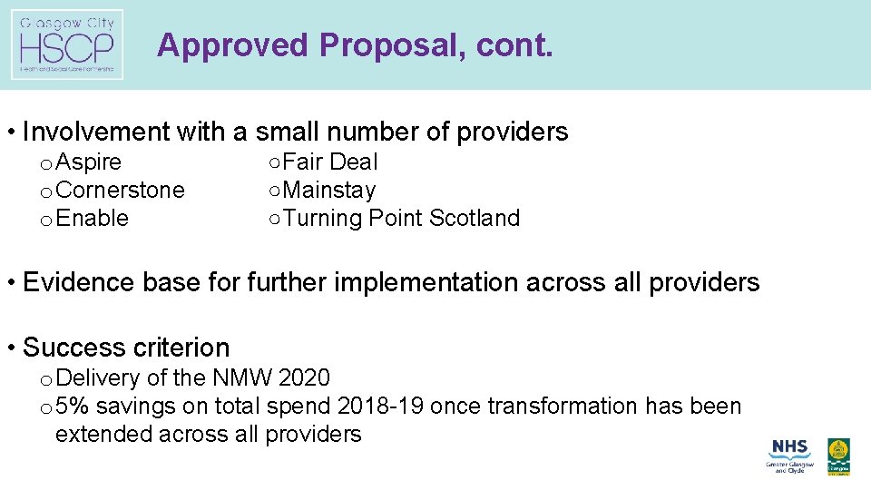 Approved Proposal, cont. • Involvement with a small number of providers o Aspire o