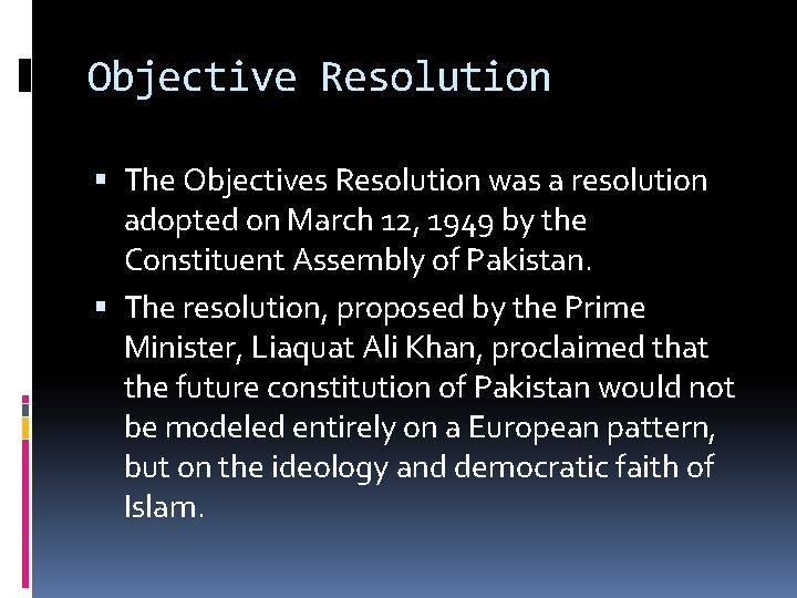 Objective Resolution The Objectives Resolution was a resolution adopted on March 12, 1949 by