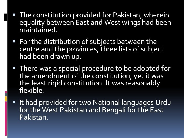  The constitution provided for Pakistan, wherein equality between East and West wings had