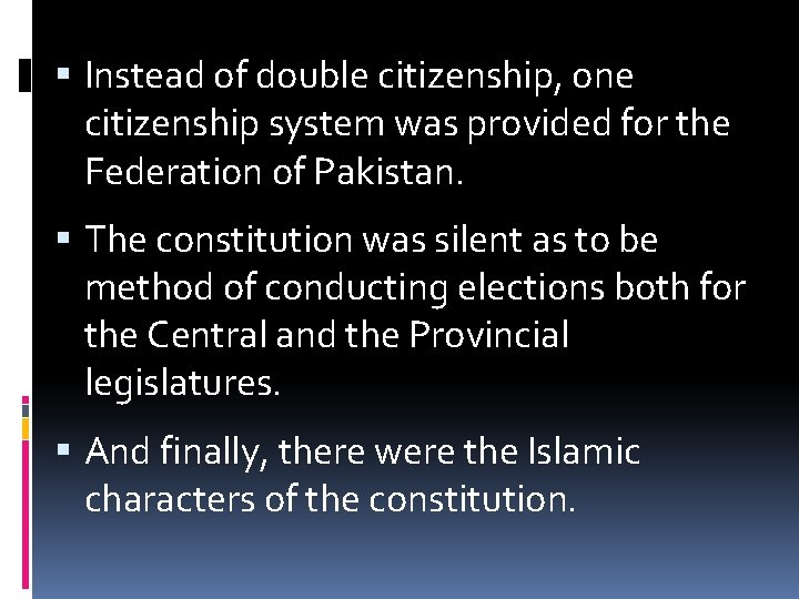  Instead of double citizenship, one citizenship system was provided for the Federation of
