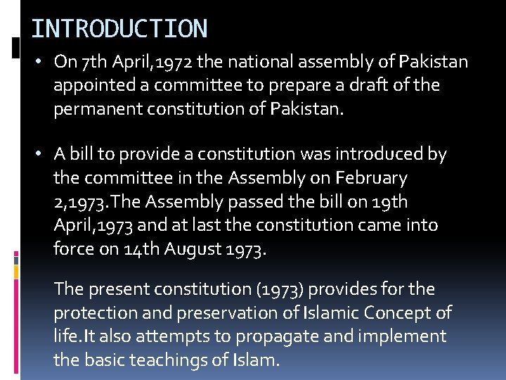 INTRODUCTION • On 7 th April, 1972 the national assembly of Pakistan appointed a