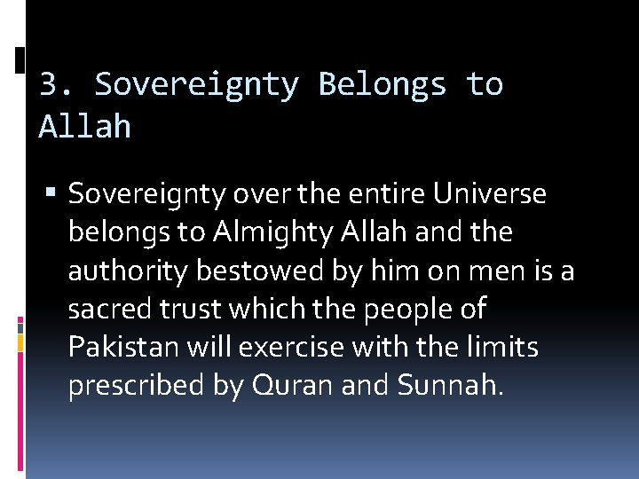 3. Sovereignty Belongs to Allah Sovereignty over the entire Universe belongs to Almighty Allah