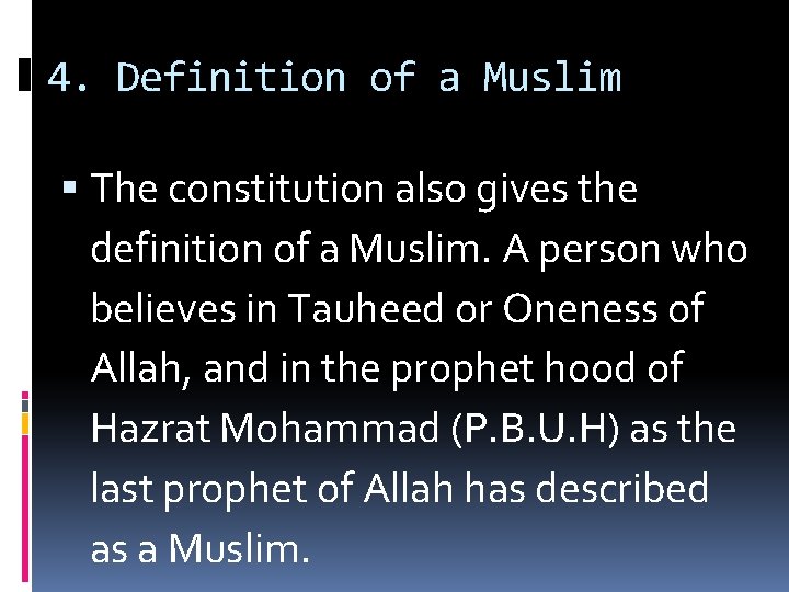 4. Definition of a Muslim The constitution also gives the definition of a Muslim.