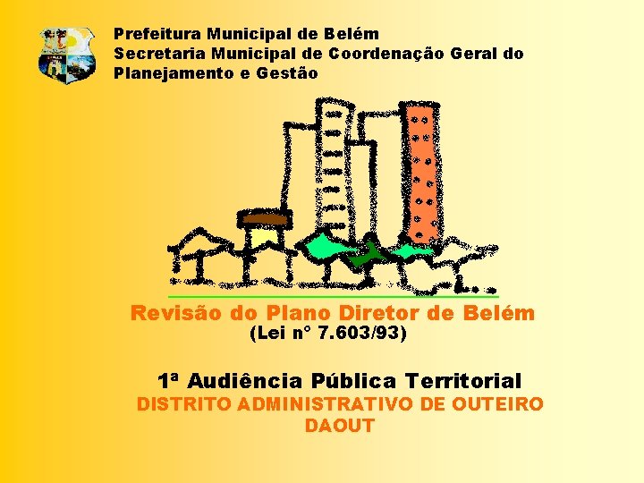 Prefeitura Municipal de Belém Secretaria Municipal de Coordenação Geral do Planejamento e Gestão Revisão