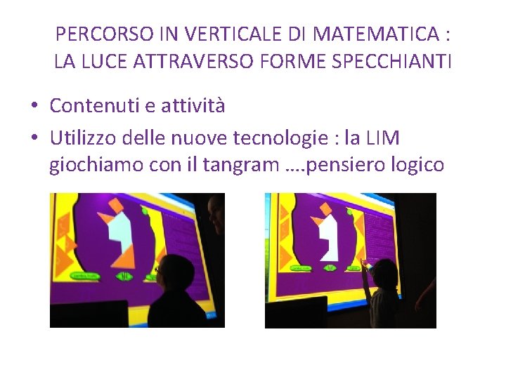 PERCORSO IN VERTICALE DI MATEMATICA : LA LUCE ATTRAVERSO FORME SPECCHIANTI • Contenuti e