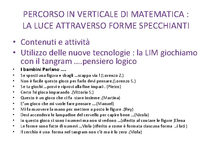 PERCORSO IN VERTICALE DI MATEMATICA : LA LUCE ATTRAVERSO FORME SPECCHIANTI • Contenuti e