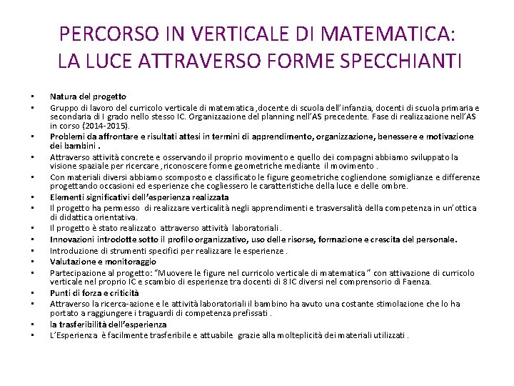 PERCORSO IN VERTICALE DI MATEMATICA: LA LUCE ATTRAVERSO FORME SPECCHIANTI • • • •