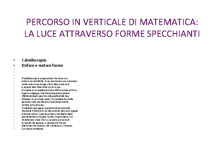 PERCORSO IN VERTICALE DI MATEMATICA: LA LUCE ATTRAVERSO FORME SPECCHIANTI • • • •