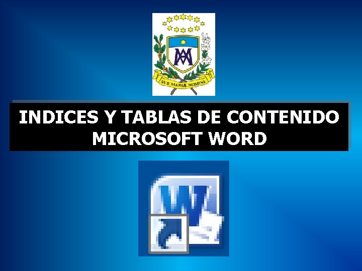 INDICES Y TABLAS DE CONTENIDO MICROSOFT WORD 