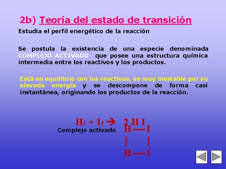 2 b) Teoría del estado de transición Estudia el perfil energético de la reacción