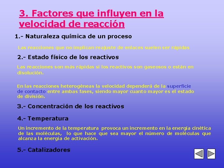 3. Factores que influyen en la velocidad de reacción 1. - Naturaleza química de