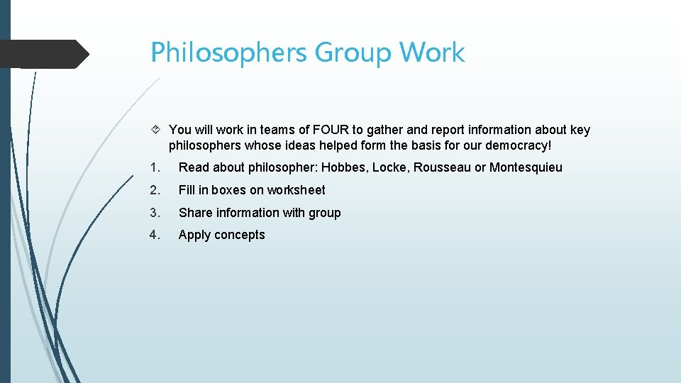 Philosophers Group Work You will work in teams of FOUR to gather and report