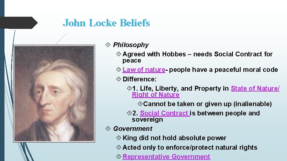 John Locke Beliefs Philosophy Agreed with Hobbes – needs Social Contract for peace Law