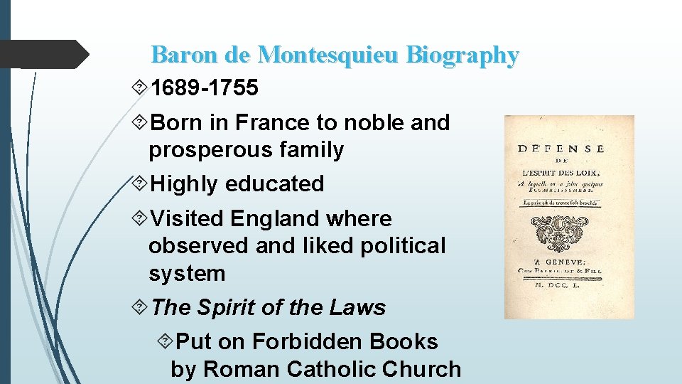 Baron de Montesquieu Biography 1689 -1755 Born in France to noble and prosperous family