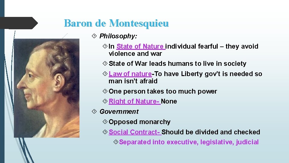 Baron de Montesquieu Philosophy: In State of Nature individual fearful – they avoid violence