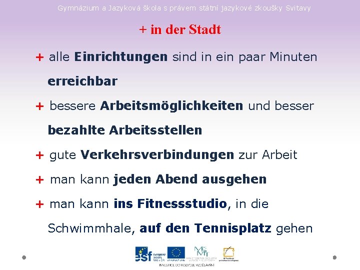 Gymnázium a Jazyková škola s právem státní jazykové zkoušky Svitavy + in der Stadt