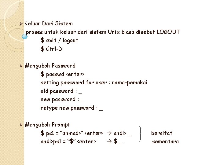 Ø Keluar Dari Sistem proses untuk keluar dari sistem Unix biasa disebut LOGOUT $