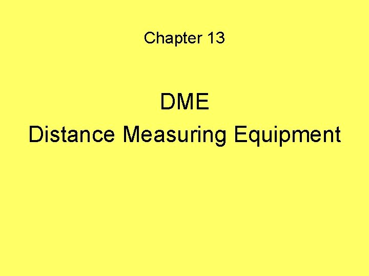 Chapter 13 DME Distance Measuring Equipment 