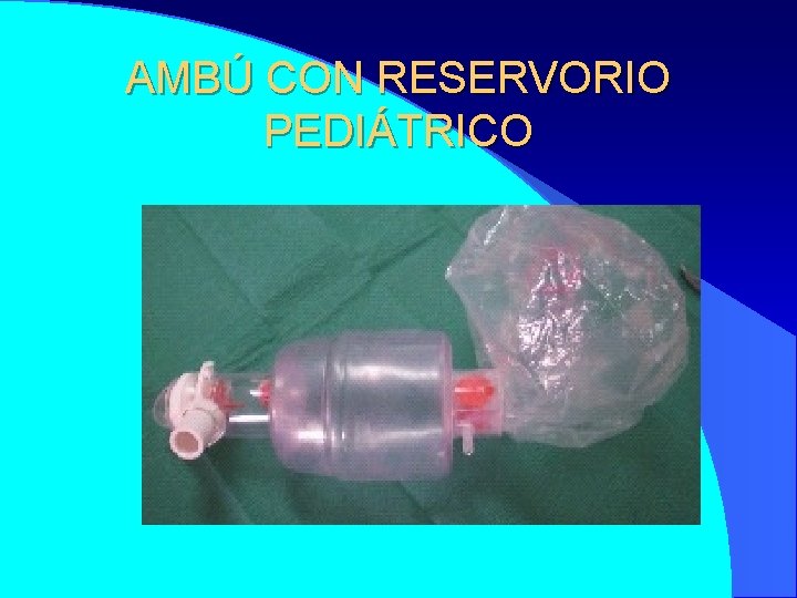 AMBÚ CON RESERVORIO PEDIÁTRICO 