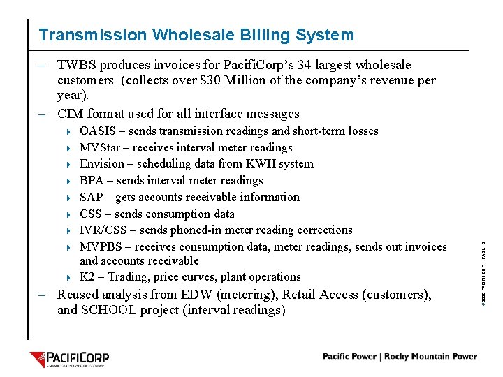 Transmission Wholesale Billing System 4 4 4 4 4 OASIS – sends transmission readings