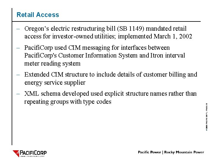 Retail Access – Oregon’s electric restructuring bill (SB 1149) mandated retail access for investor-owned