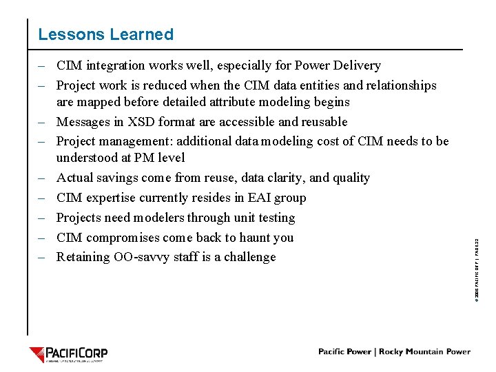 – CIM integration works well, especially for Power Delivery – Project work is reduced