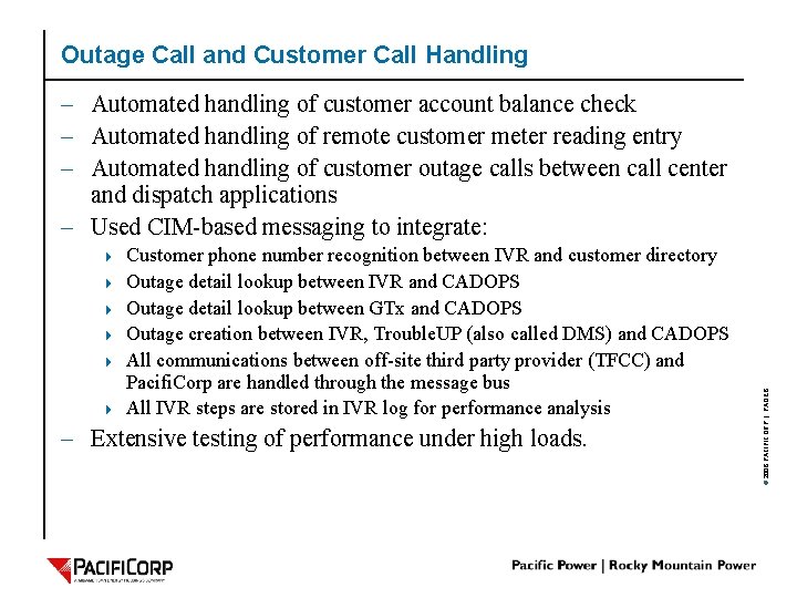 Outage Call and Customer Call Handling 4 4 4 Customer phone number recognition between