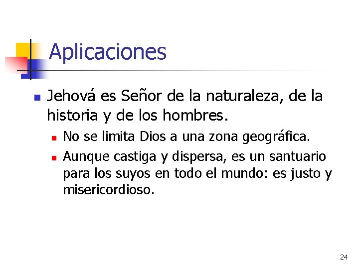Aplicaciones n Jehová es Señor de la naturaleza, de la historia y de los