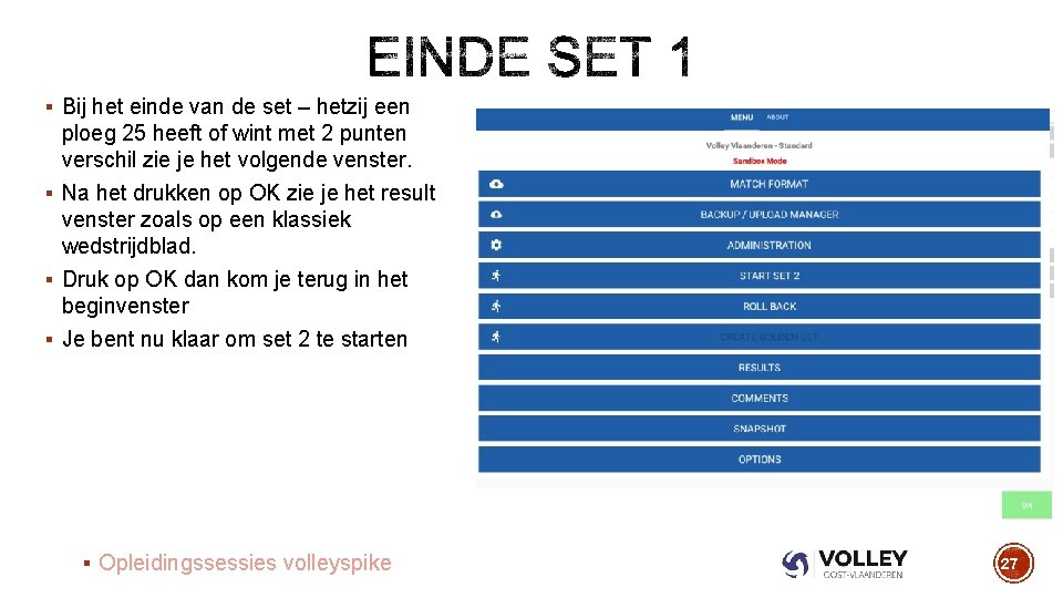 § Bij het einde van de set – hetzij een § § § ploeg