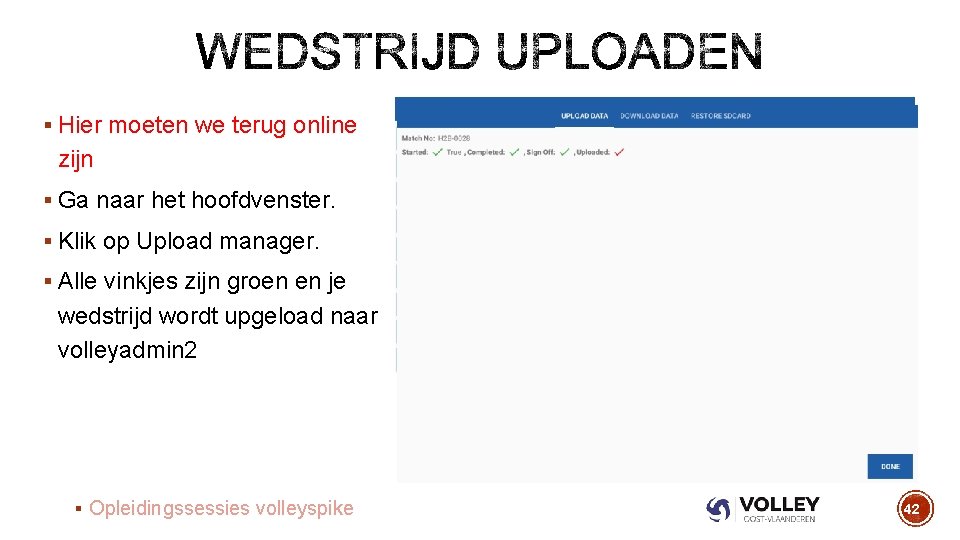 § Hier moeten we terug online zijn § Ga naar het hoofdvenster. § Klik