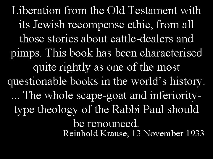 Liberation from the Old Testament with its Jewish recompense ethic, from all those stories Liberation from the Old Testament with its Jewish recompense ethic, from all those stories