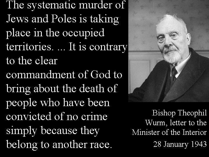 The systematic murder of Jews and Poles is taking place in the occupied territories. The systematic murder of Jews and Poles is taking place in the occupied territories.