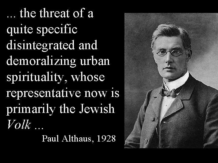 . . . the threat of a quite specific disintegrated and demoralizing urban spirituality, . . . the threat of a quite specific disintegrated and demoralizing urban spirituality,
