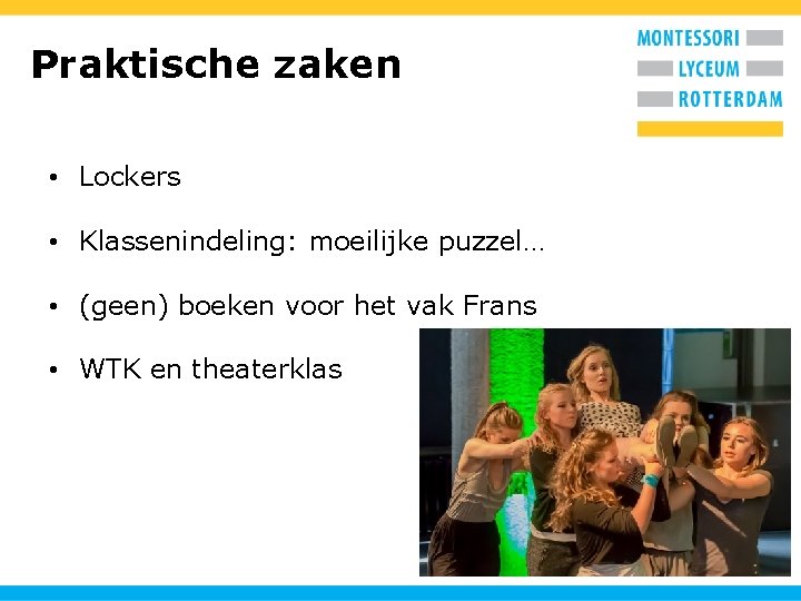 Praktische zaken • Lockers • Klassenindeling: moeilijke puzzel… • (geen) boeken voor het vak