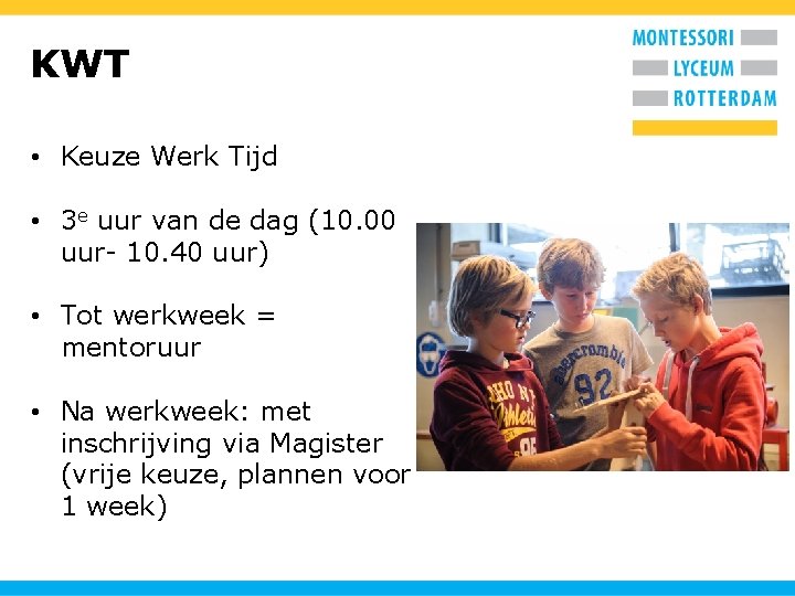 KWT • Keuze Werk Tijd • 3 e uur van de dag (10. 00