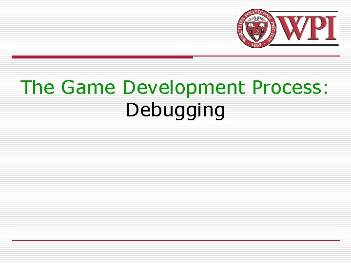 The Game Development Process: Debugging 