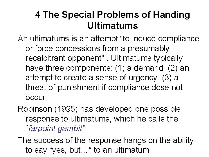 4 The Special Problems of Handing Ultimatums An ultimatums is an attempt “to induce