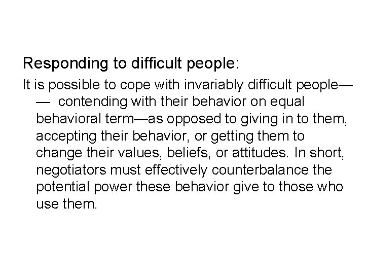 Responding to difficult people: It is possible to cope with invariably difficult people— —