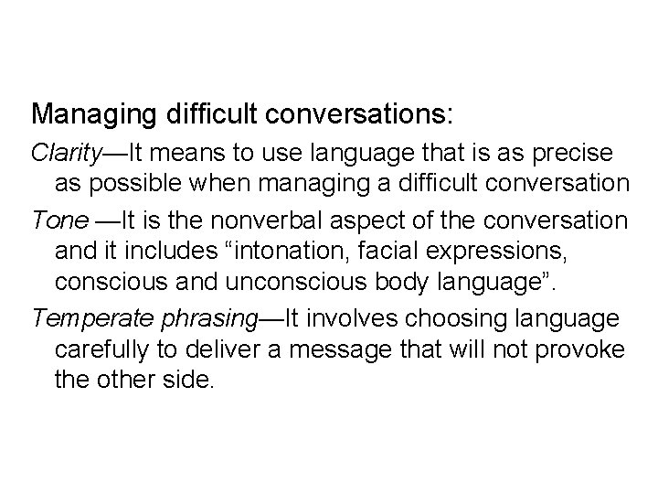 Managing difficult conversations: Clarity—It means to use language that is as precise as possible