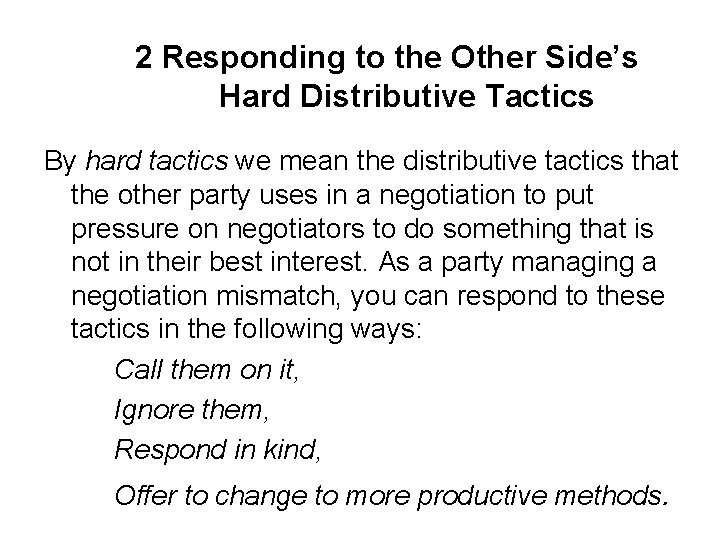 2 Responding to the Other Side’s Hard Distributive Tactics By hard tactics we mean