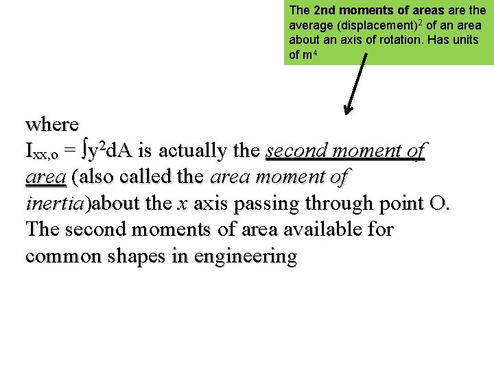 The 2 nd moments of areas are the average (displacement)2 of an area about