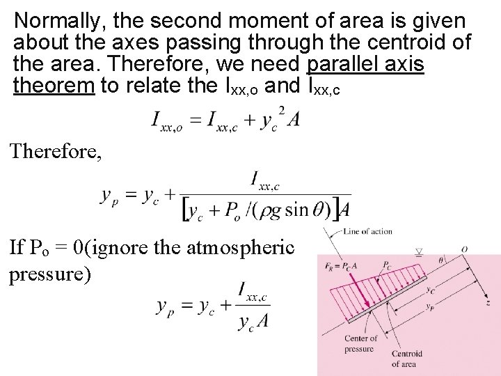 Normally, the second moment of area is given about the axes passing through the