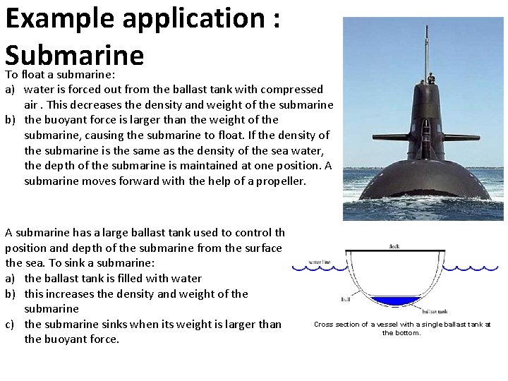 Example application : Submarine To float a submarine: a) water is forced out from